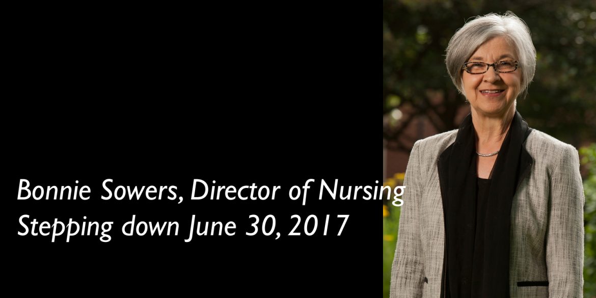 Director of Nursing, Bonnie Sowers, is stepping down from her role June 30, 2017 after 37 years.