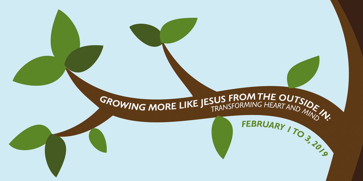 Growing more like Jesus Feb. 1 to 3, 2019