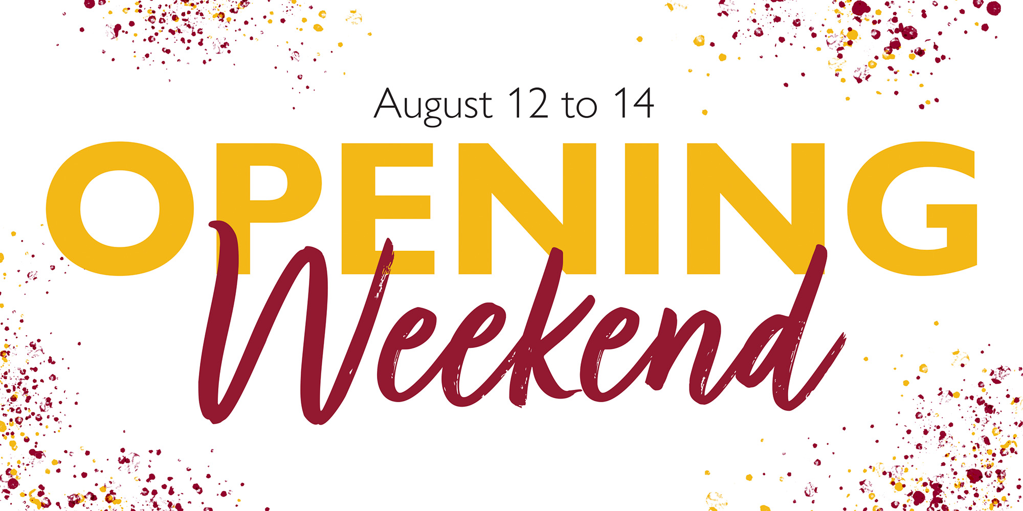 Opening Weekend 2022 - August 12 to 14