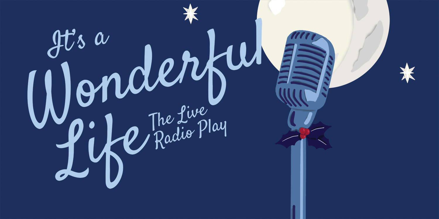Performing Arts presents It’s a Wonderful Life: The Live Radio Play