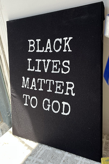 Photo - Black Lives Matter to God, a sign we saw in Kensington