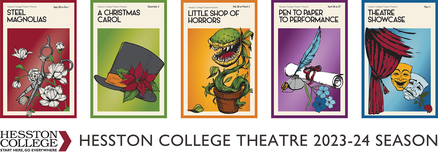 2023-24 Hesston College theatre season: Steel Magnolias, A Christmas Carol, Little Shop of Horrors, Pen to Paper to Performance, Theatre Showcase