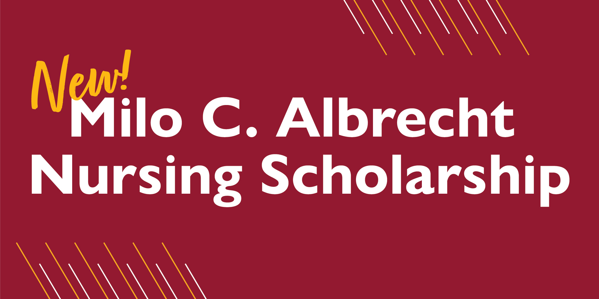 Announcing the Milo C. Albrecht Nursing Scholarship